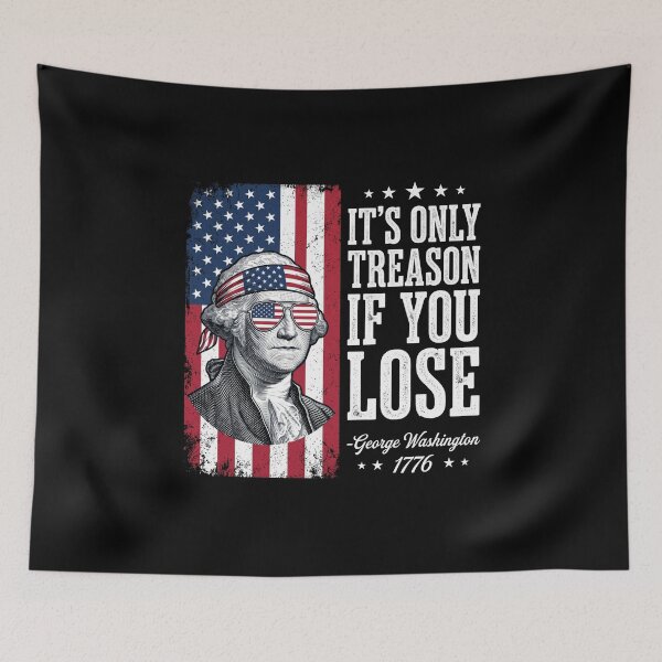 Item preview, It's Only Treason If You Lose George Washington 1776 American Patriot Founding Father designed and sold by SofenArt.