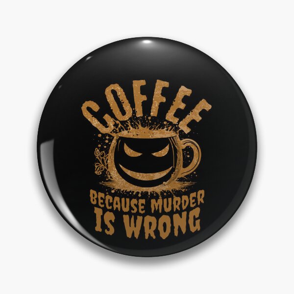 Item preview, Coffee Because Murder Is Wrong Sarcastic Humor Coffee Lover designed and sold by SofenArt.
