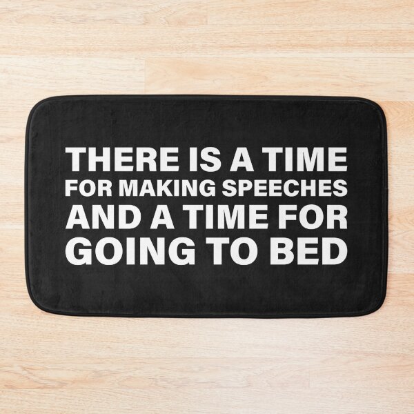 Item preview, There Is a Time for Making Speeches, and a Time for Going to Bed — The Odyssey Quote (Black Version) designed and sold by LiteraryRelics.