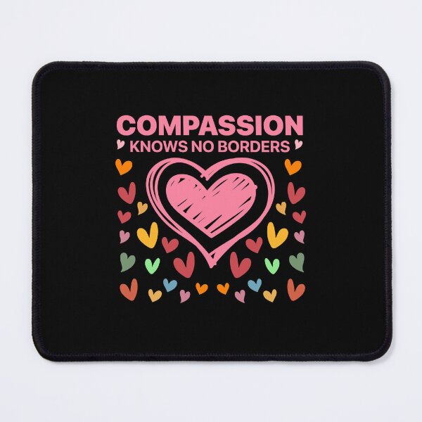 Item preview, Compassion Knows No Borders Humanitarian Advocate Global Unity Kindness designed and sold by SofenArt.