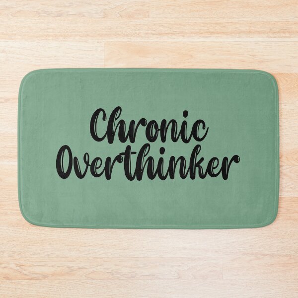 Item preview, Chronic Overthinker designed and sold by QukiDesign.