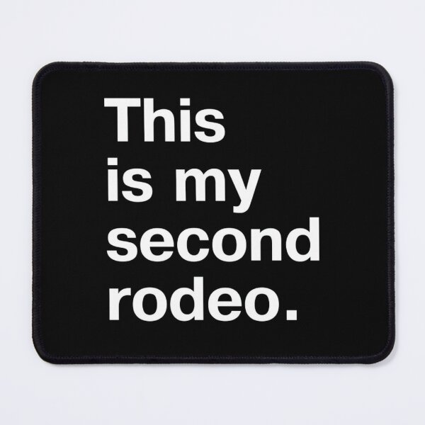 Item preview, This Is My Second Rodeo Funny Western Quote Design designed and sold by TheCozyCarrier.