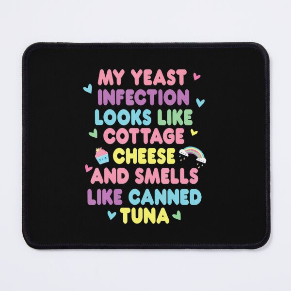 Item preview, Yeast Infection Cottage Cheese Gross Humor Quote Design designed and sold by TheCozyCarrier.