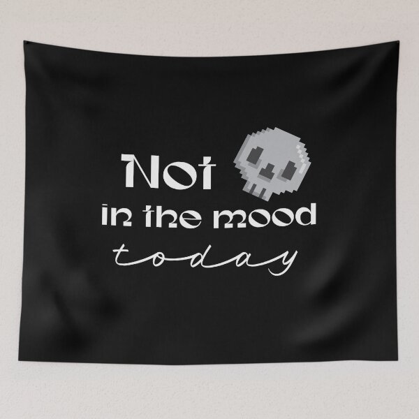 Item preview, Not in the Mood Today designed and sold by Trendy-Exe.
