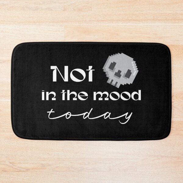 Item preview, Not in the Mood Today designed and sold by Trendy-Exe.