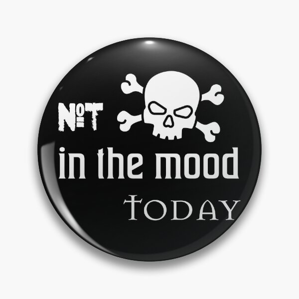 Item preview, Not in the Mood Today designed and sold by Trendy-Exe.