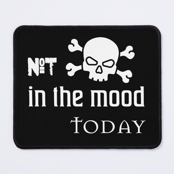 Item preview, Not in the Mood Today designed and sold by Trendy-Exe.
