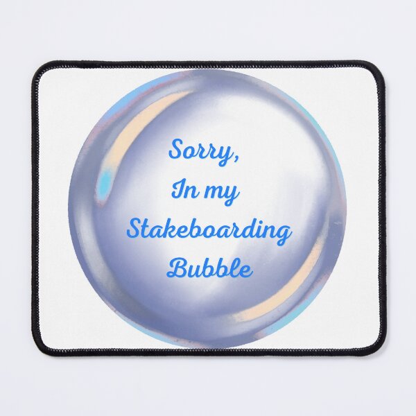 Item preview, Sorry, in my skateboarding bubble designed and sold by serenebookworm.
