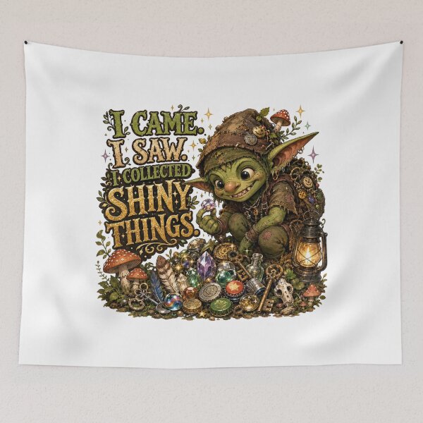 Item preview, I Came I Saw I Collected Shiny Things | Goblincore Fantasy designed and sold by Tinosshop.