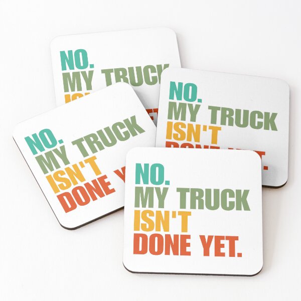 Item preview, No My Truck Isn't Done Yet designed and sold by Dondonmart.