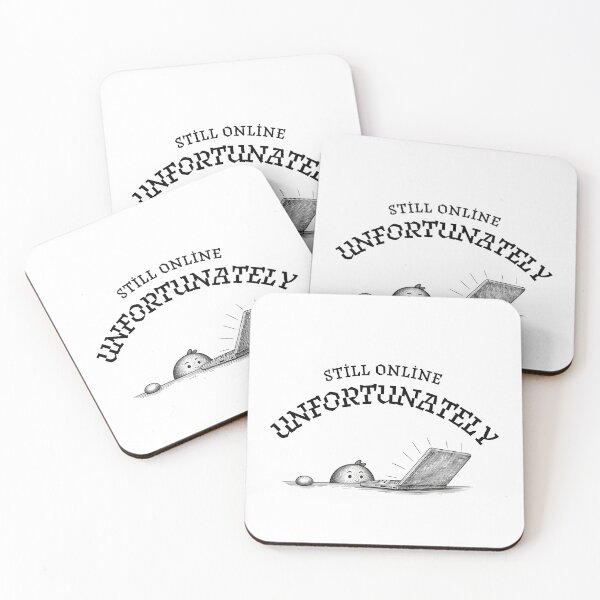 Item preview, Still Online Unfortunately Corporate Burnout Humor designed and sold by Bi' Dünya Şey.