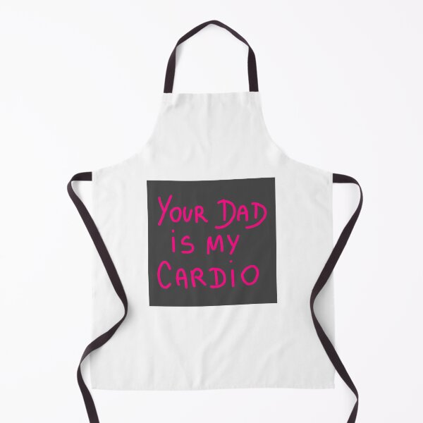 Item preview, YOUR dad is my cardio designed and sold by Kasia1987t.