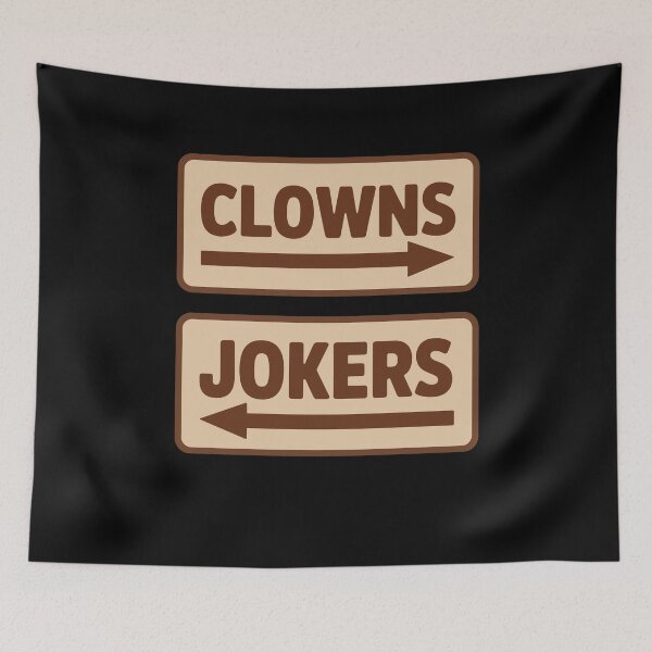 Item preview, Clowns Right Arrow Jokers Left Arrow Funny Sarcastic Office Humor Meme designed and sold by yoddel.