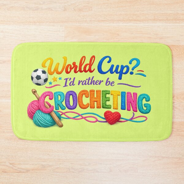 Item preview, World Cup I'd rather be Crocheting designed and sold by Someone Thinks It's Funny.
