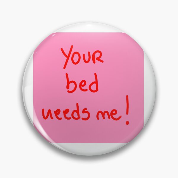 Item preview, YOUR BED need me  designed and sold by Kasia1987t.