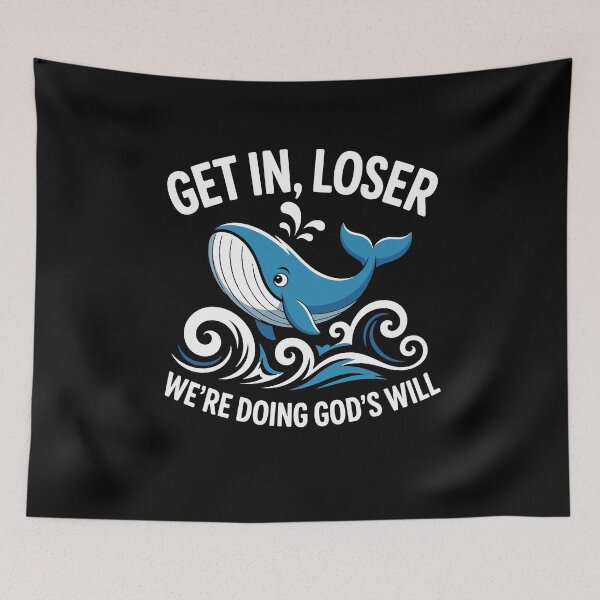 Item preview, Get In Loser Were Doing Gods Will Funny Christian Whale Jonah Meme designed and sold by yoddel.