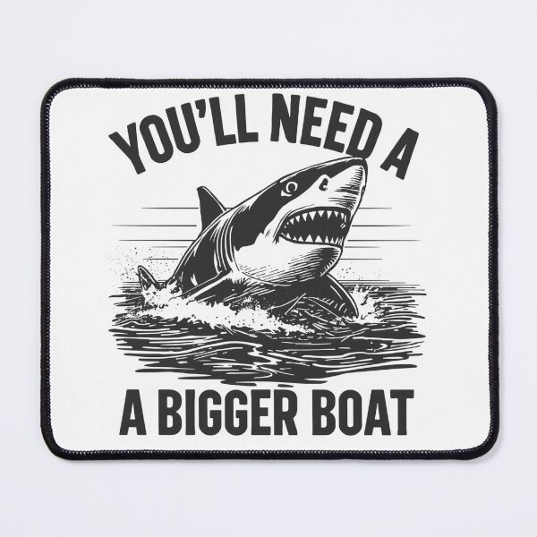 Item preview, You'll need a bigger boat designed and sold by whatthefoxsays.