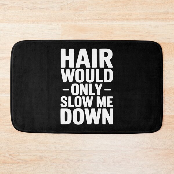 Item preview, Hair Would Only Slow Me Down designed and sold by Frank Ring.