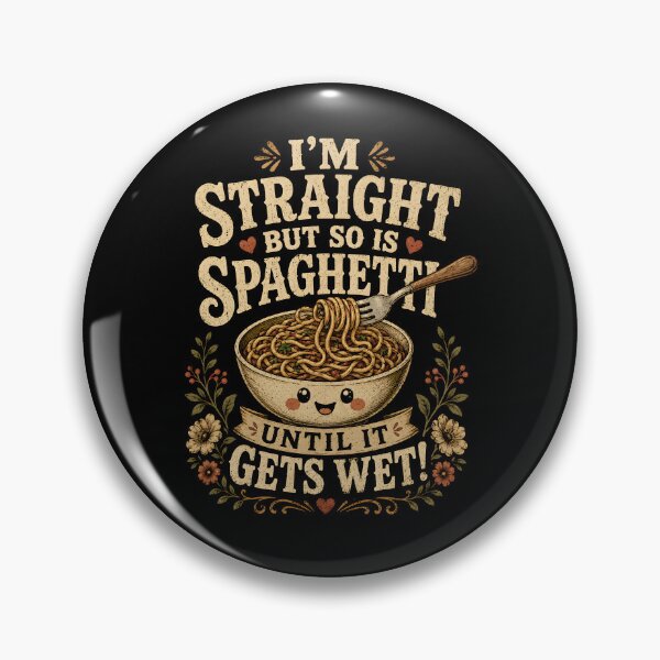 Item preview, I'm Straight But So is Spaghetti Until It Gets Wet  designed and sold by zoes-ink.