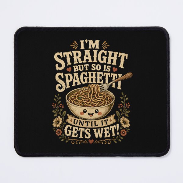 Item preview, I'm Straight But So is Spaghetti Until It Gets Wet  designed and sold by zoes-ink.