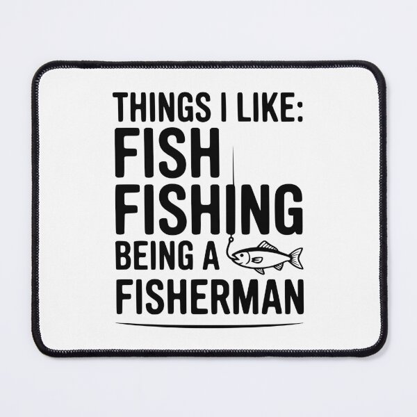 Item preview, Things I Like: Fish Fishing Being a Fisherman designed and sold by Frank Ring.