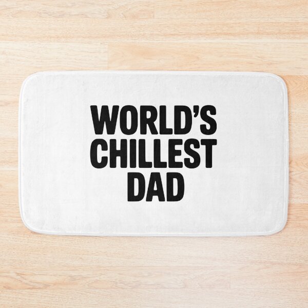 Item preview, World's Chillest Dad designed and sold by Frank Ring.