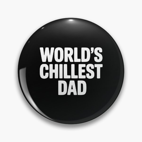 Item preview, World's Chillest Dad designed and sold by Frank Ring.