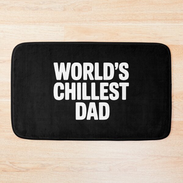 Item preview, World's Chillest Dad designed and sold by Frank Ring.