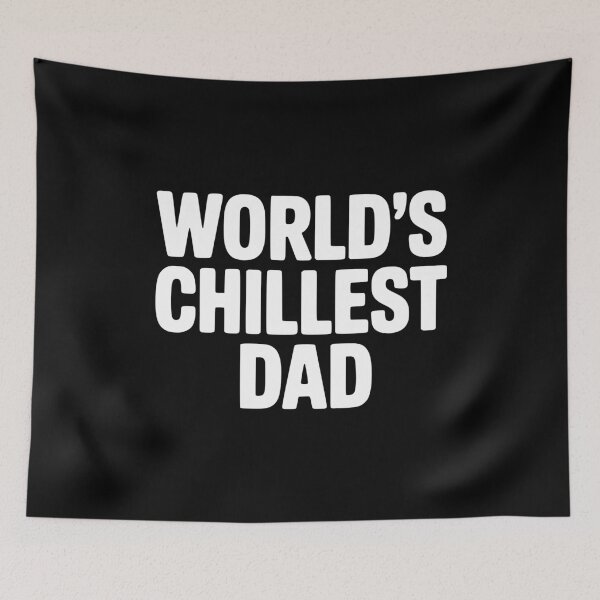 Item preview, World's Chillest Dad designed and sold by Frank Ring.
