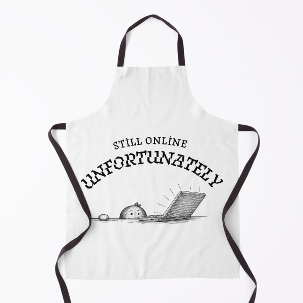 Item preview, Still Online Unfortunately Corporate Burnout Humor designed and sold by Bi' Dünya Şey.