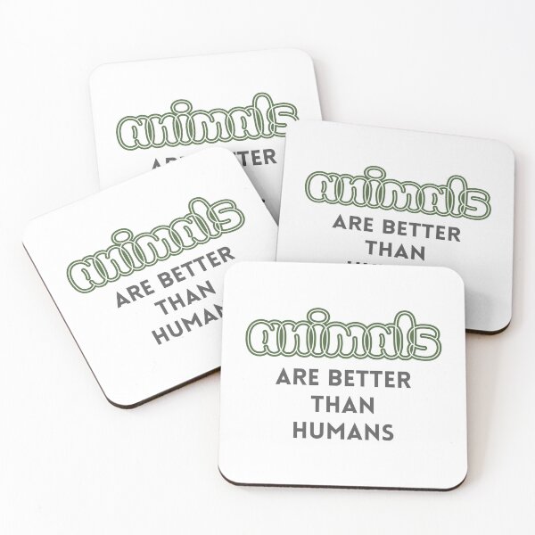 Item preview, Animals are better than humans designed and sold by madebyjulia7.