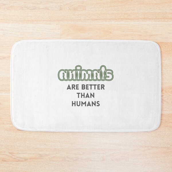 Item preview, Animals are better than humans designed and sold by madebyjulia7.