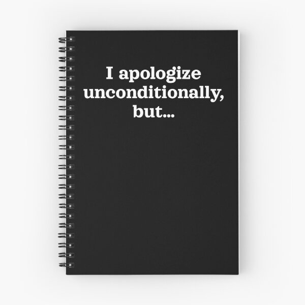 Item preview, I Apologize Unconditionally, but... Funny Quote designed and sold by Horningamere.