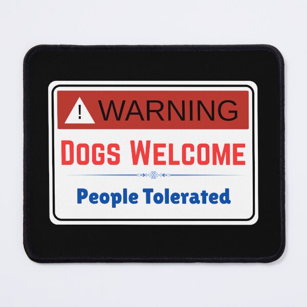 Item preview, Warning Dogs Welcome, People Tolerated designed and sold by ActOutTees.