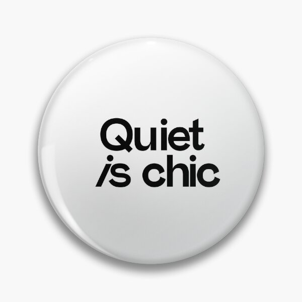 Item preview, Quiet is chic aesthetic quote designed and sold by sensualita.