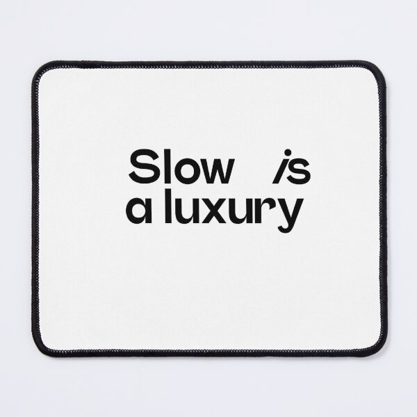 Item preview, Slow is a luxury minimalist quote designed and sold by sensualita.
