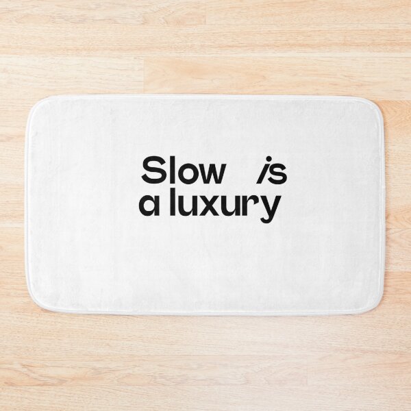 Item preview, Slow is a luxury minimalist quote designed and sold by sensualita.