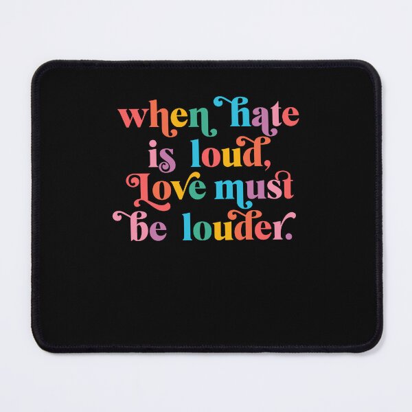 Item preview, When Hate Is Loud Love Must Be Louder Rainbow Pride Equality designed and sold by PixlCrypt.
