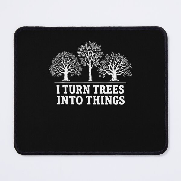 Item preview, I Turn Trees Into Things Funny Woodworker Woodworking Carpenter designed and sold by PixlCrypt.