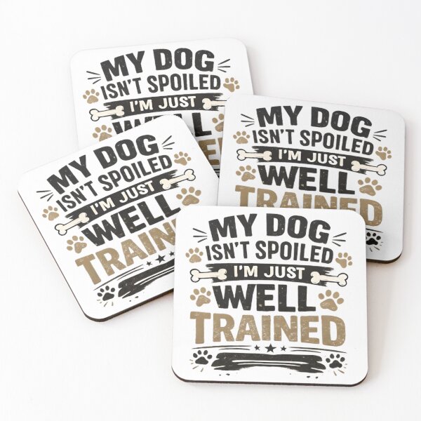 Item preview, My Dog Is Not Spoiled – I’m Just Well Trained Funny Dog Owner Design designed and sold by Octupussy.