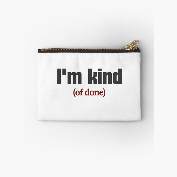 Item preview, I'm kind (of done) designed and sold by Meenova Art.