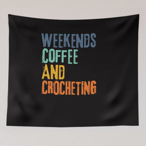 Item preview, Funny Retro Weekends Coffee and Crocheting designed and sold by WeirdlyRare.