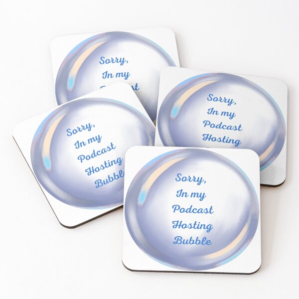 Item preview, Sorry, in my podcast hosting bubble designed and sold by serenebookworm.