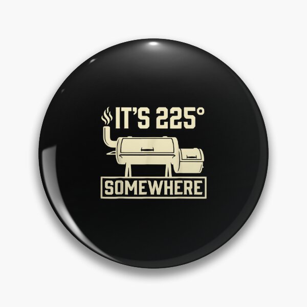 Item preview, It's 225 Somewhere Funny BBQ Smoker Pitmaster Grilling  designed and sold by Methahshop.