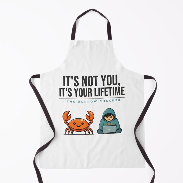 Item preview, It's Not You It's Your Lifetime Borrow Checker designed and sold by Bianca Oltean.