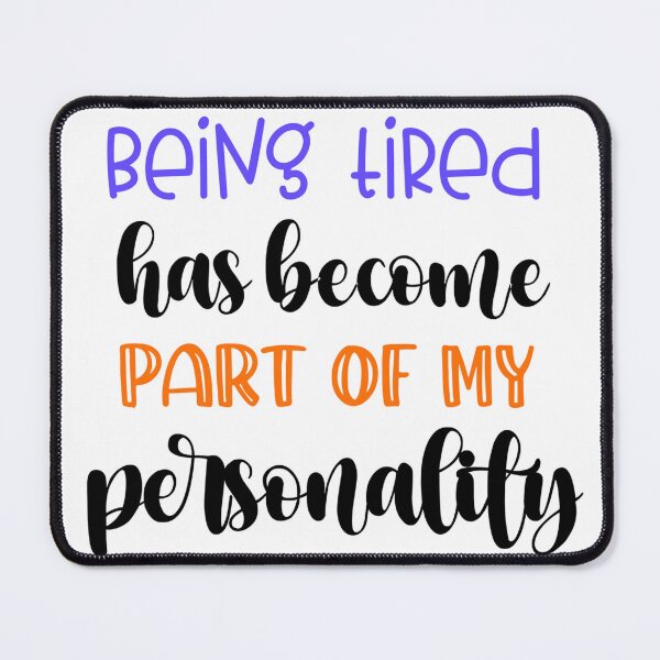 Item preview, Being Tired Has Become Part Of My Personality Quote / Sticker designed and sold by animenosekaiii.