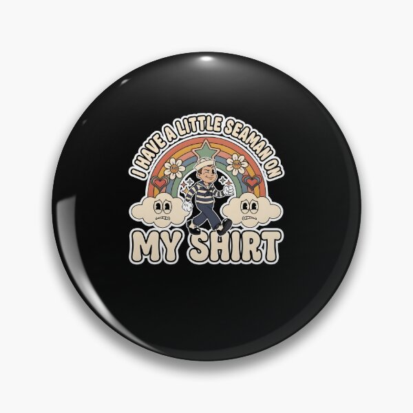 Item preview, I Have A Little Seaman On My Shirt Funny Sailor Double Entendre Design designed and sold by Glow-Paw-Studio.