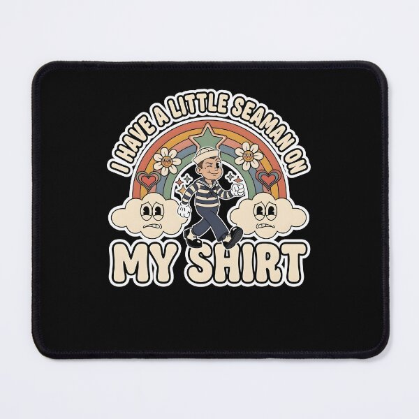 Item preview, I Have A Little Seaman On My Shirt Funny Sailor Double Entendre Design designed and sold by Glow-Paw-Studio.