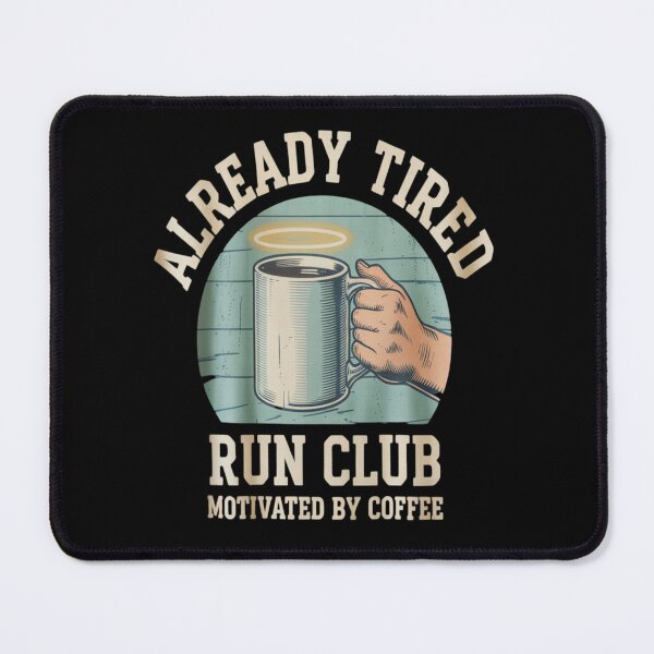 Item preview, Already Tired Run Club - Slow Pace High Vibe - Tired Dad Run - Beginner Runner - Back Of The Pack Runner - Reluctant Runner - Slow Miles - Morning Coffee Runner -  Run Club - Easy Pace Runner designed and sold by JansenGS.