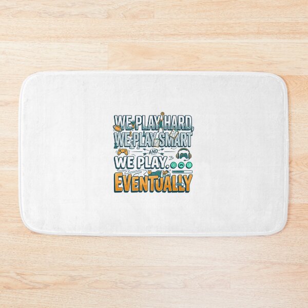 Item preview, We Play Hard We Play Smart And We Play Eventually designed and sold by maplesoulkiller.